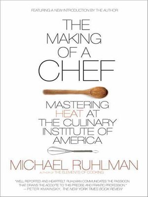 cover image of The Making of a Chef: Mastering Heat at the Culinary Institute of America